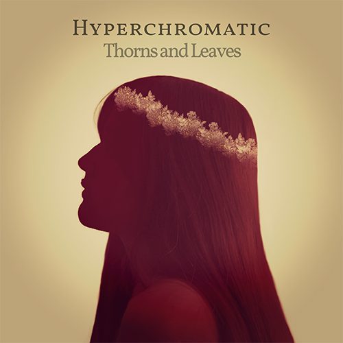Hyperchromatic - Thorns and Leaves EP-2
