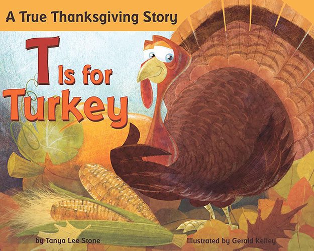 T is for Turkey - A True Thanksgiving Story