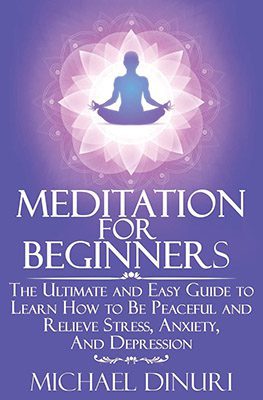 Meditation for Beginners - The Ultimate and Easy Guide