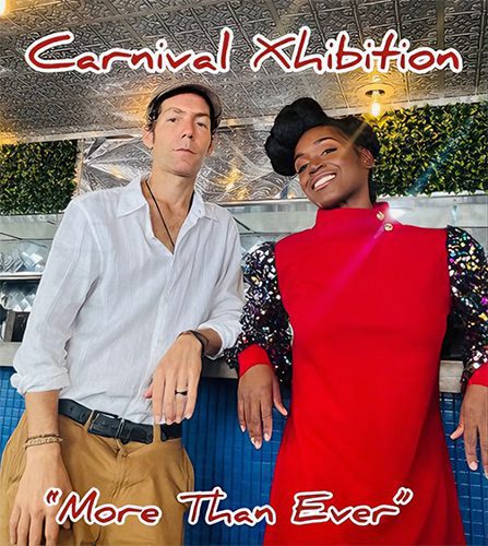 Carnival Xhibition's Latest Hit - 'More Than Ever--2